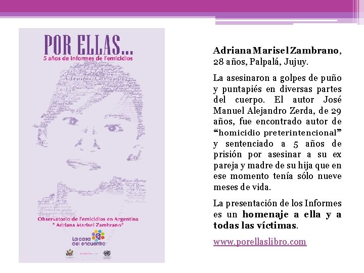 Adriana Marisel Zambrano, 28 años, Palpalá, Jujuy. La asesinaron a golpes de puño y
