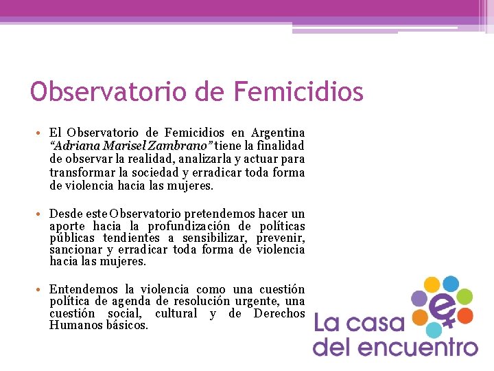 Observatorio de Femicidios • El Observatorio de Femicidios en Argentina “Adriana Marisel Zambrano” tiene