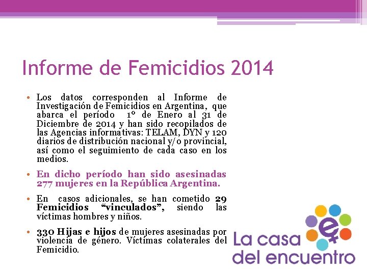 Informe de Femicidios 2014 • Los datos corresponden al Informe de Investigación de Femicidios