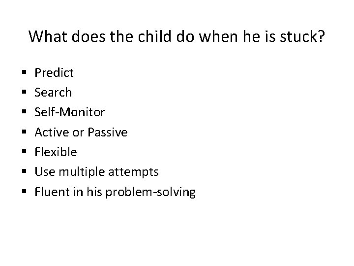 What does the child do when he is stuck? § § § § Predict