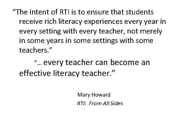 “The intent of RTI is to ensure that students receive rich literacy experiences every