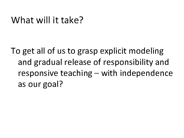 What will it take? To get all of us to grasp explicit modeling and