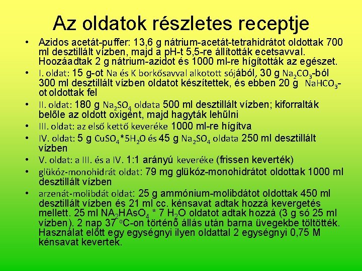 Az oldatok részletes receptje • Azidos acetát-puffer: 13, 6 g nátrium-acetát-tetrahidrátot oldottak 700 ml Az oldatok részletes receptje • Azidos acetát-puffer: 13, 6 g nátrium-acetát-tetrahidrátot oldottak 700 ml