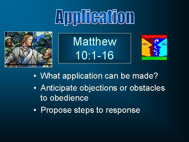 Matthew 10: 1 -16 • What application can be made? • Anticipate objections or