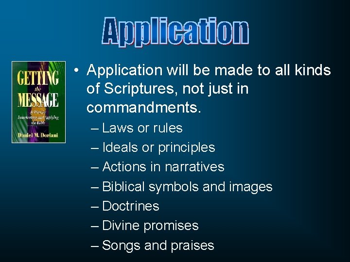 • Application will be made to all kinds of Scriptures, not just in