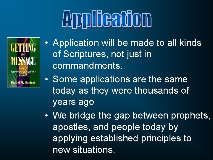  • Application will be made to all kinds of Scriptures, not just in