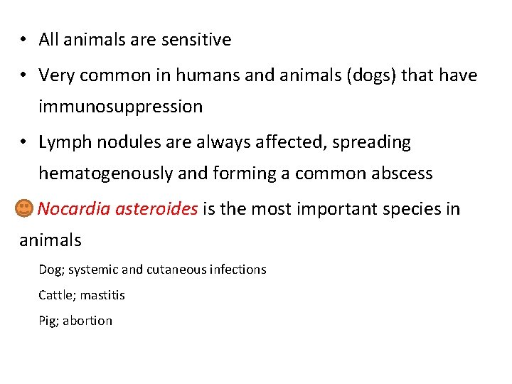  • All animals are sensitive • Very common in humans and animals (dogs)