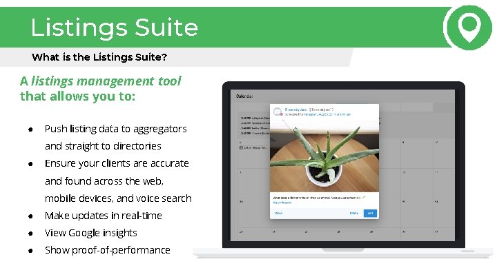 Listings Suite What is the Listings Suite? A listings management tool that allows you