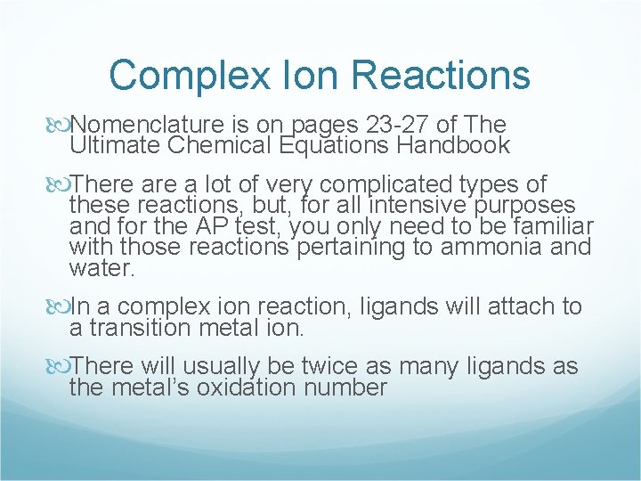 Complex Ion Reactions Nomenclature is on pages 23 -27 of The Ultimate Chemical Equations