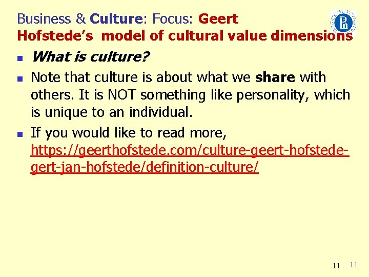 Business & Culture: Focus: Geert Hofstede’s model of cultural value dimensions n n n