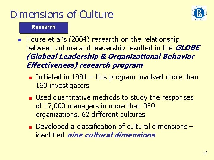 Dimensions of Culture Research n House et al’s (2004) research on the relationship between