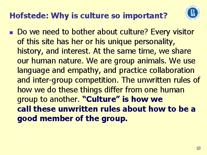 Hofstede: Why is culture so important? n Do we need to bother about culture?