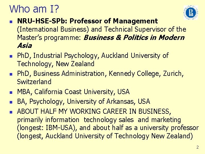 Who am I? n NRU-HSE-SPb: Professor of Management (International Business) and Technical Supervisor of
