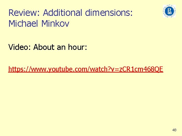 Review: Additional dimensions: Michael Minkov Video: About an hour: https: //www. youtube. com/watch? v=z.