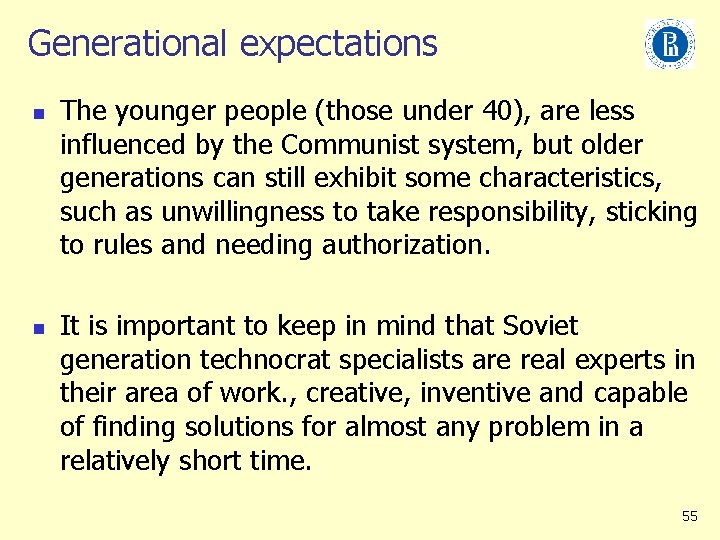 Generational expectations n n The younger people (those under 40), are less influenced by