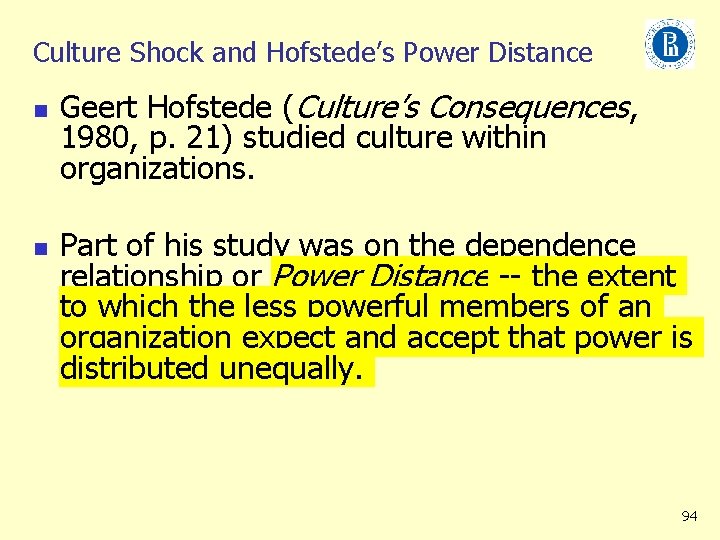 Culture Shock and Hofstede’s Power Distance n n Geert Hofstede (Culture’s Consequences, 1980, p.