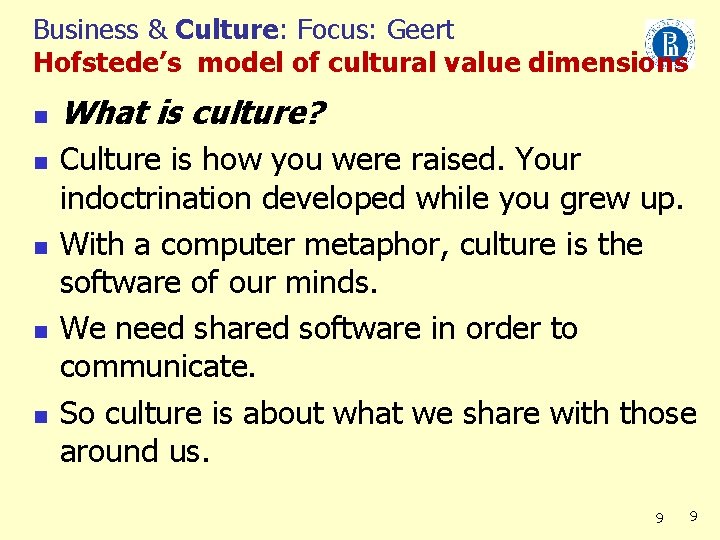 Business & Culture: Focus: Geert Hofstede’s model of cultural value dimensions n n n