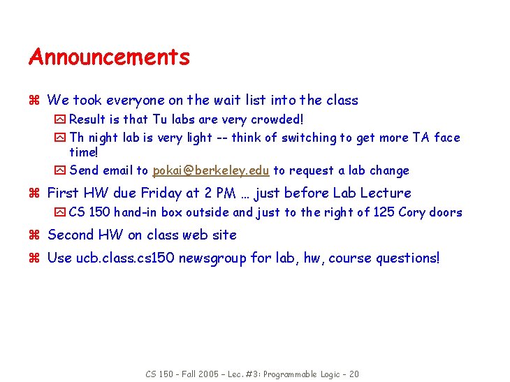 Announcements z We took everyone on the wait list into the class y Result