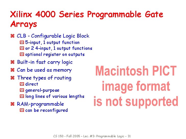 Xilinx 4000 Series Programmable Gate Arrays z CLB - Configurable Logic Block y 5