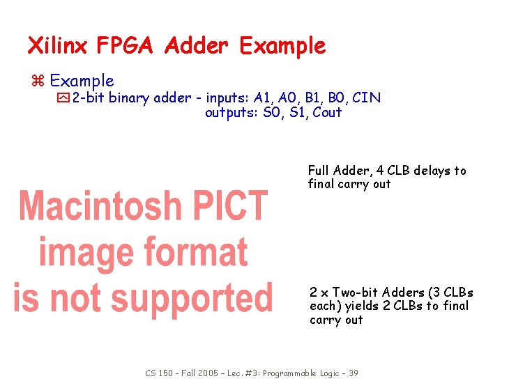 Xilinx FPGA Adder Example z Example y 2 -bit binary adder - inputs: A