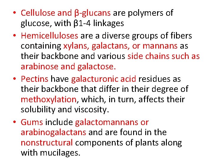  • Cellulose and β-glucans are polymers of glucose, with β 1 -4 linkages