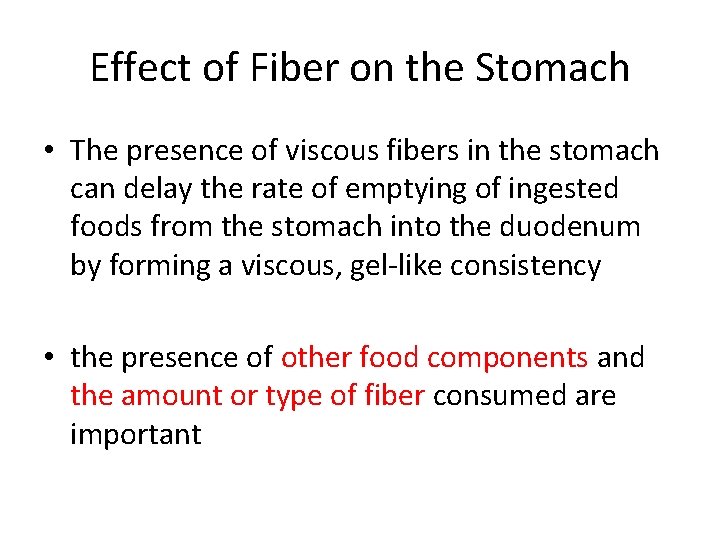 Effect of Fiber on the Stomach • The presence of viscous fibers in the