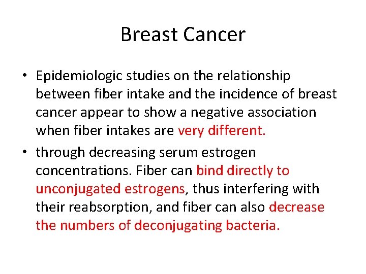 Breast Cancer • Epidemiologic studies on the relationship between fiber intake and the incidence