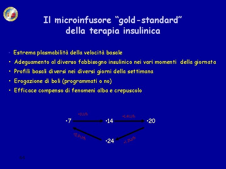 Il microinfusore “gold-standard” della terapia insulinica • Estrema plasmabilità della velocità basale • Adeguamento