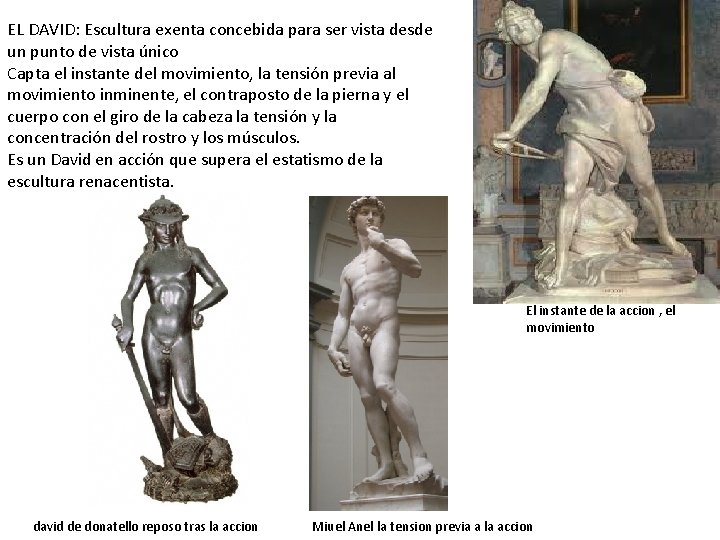 EL DAVID: Escultura exenta concebida para ser vista desde un punto de vista único