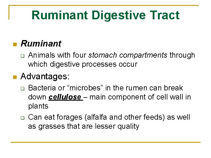 Ruminant Digestive Tract n Ruminant q n Animals with four stomach compartments through which