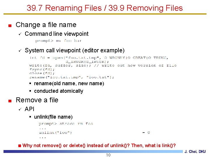 39. 7 Renaming Files / 39. 9 Removing Files Change a file name ü