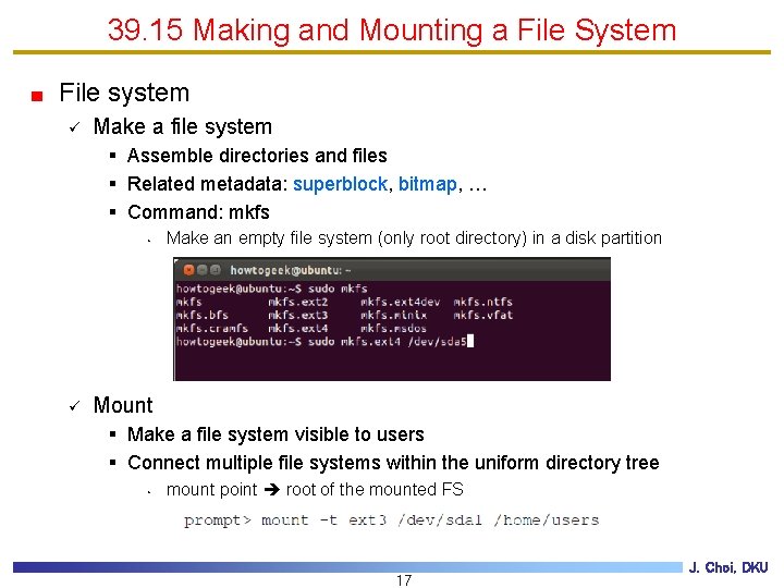 39. 15 Making and Mounting a File System File system ü Make a file