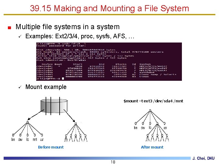 39. 15 Making and Mounting a File System Multiple file systems in a system