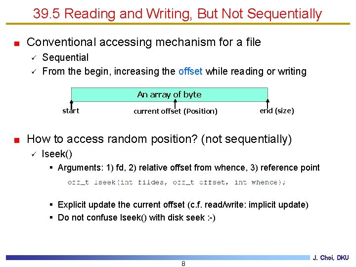 39. 5 Reading and Writing, But Not Sequentially Conventional accessing mechanism for a file