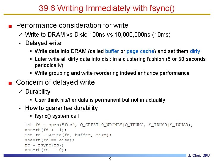 39. 6 Writing Immediately with fsync() Performance consideration for write ü ü Write to
