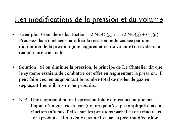 Les modifications de la pression et du volume • Exemple: Considérez la réaction 2