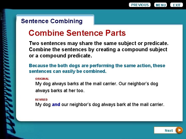 PREVIOUS MENU Wordiness. Combining Sentence Combine Sentence Parts Two sentences may share the same