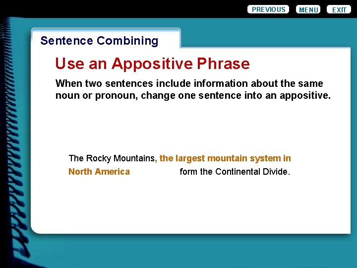 PREVIOUS MENU Wordiness. Combining Sentence Use an Appositive Phrase When two sentences include information