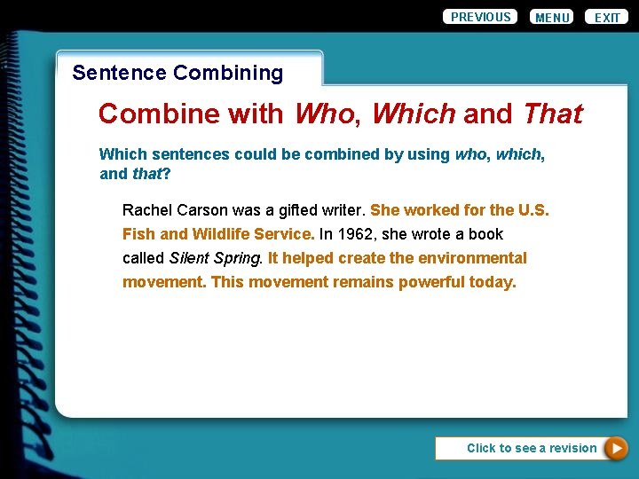 PREVIOUS MENU EXIT Wordiness. Combining Sentence Combine with Who, Which and That Which sentences