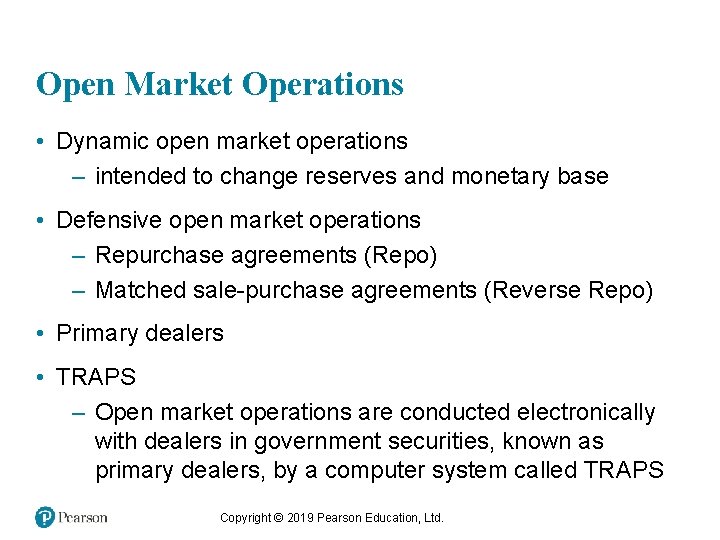 Open Market Operations • Dynamic open market operations – intended to change reserves and