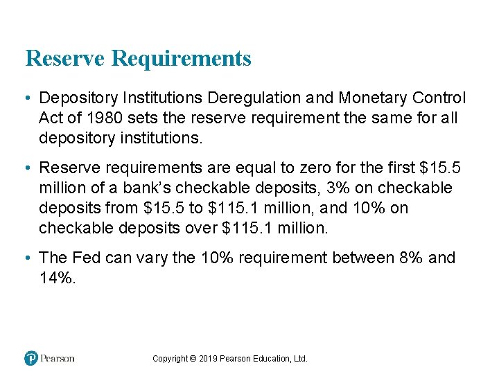 Reserve Requirements • Depository Institutions Deregulation and Monetary Control Act of 1980 sets the