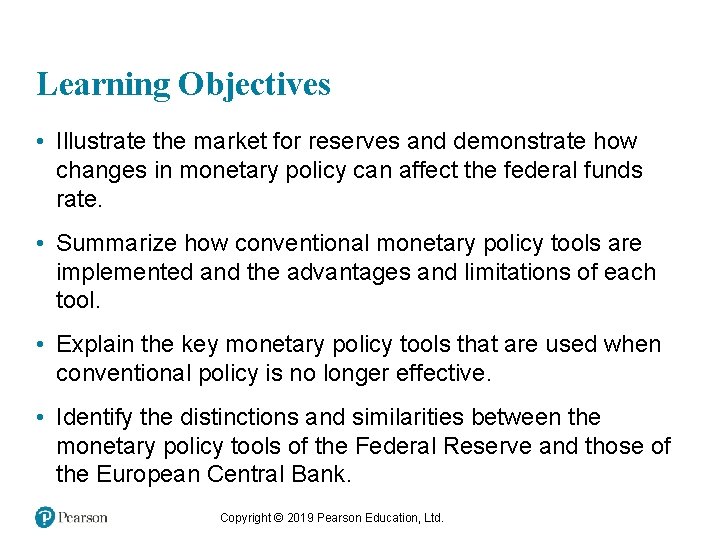 Learning Objectives • Illustrate the market for reserves and demonstrate how changes in monetary