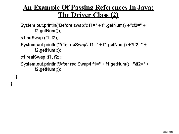 An Example Of Passing References In Java: The Driver Class (2) System. out. println("Before