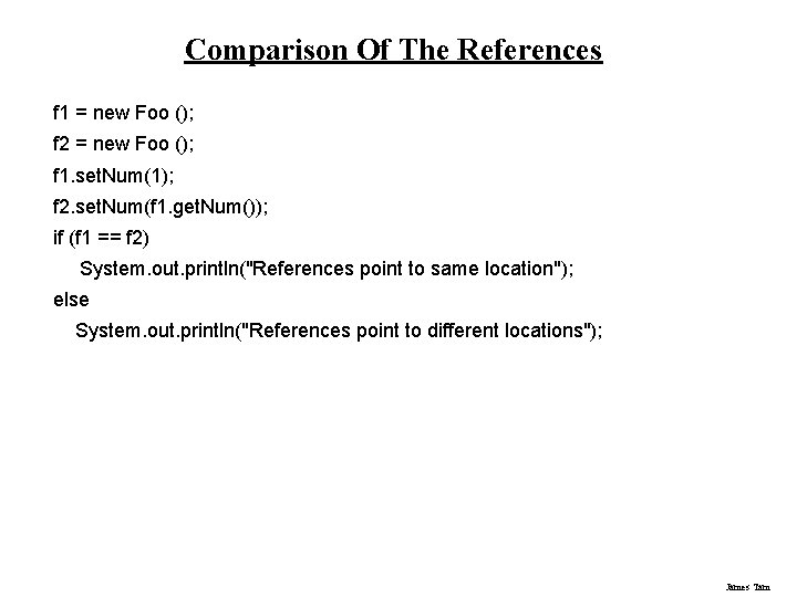Comparison Of The References f 1 = new Foo (); f 2 = new