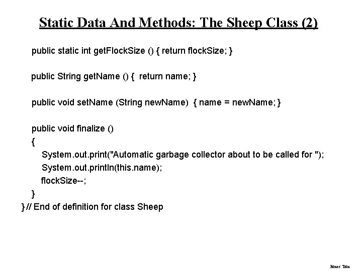 Static Data And Methods: The Sheep Class (2) public static int get. Flock. Size