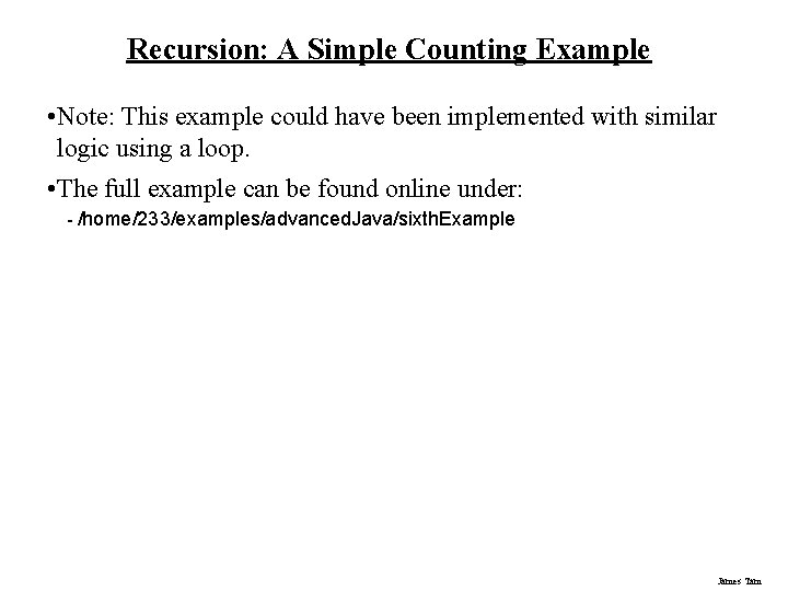 Recursion: A Simple Counting Example • Note: This example could have been implemented with