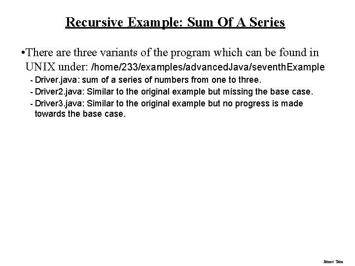 Recursive Example: Sum Of A Series • There are three variants of the program