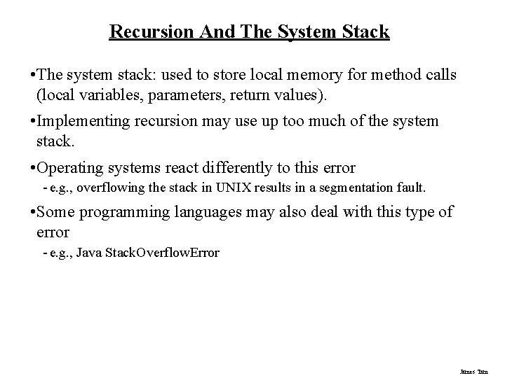 Recursion And The System Stack • The system stack: used to store local memory