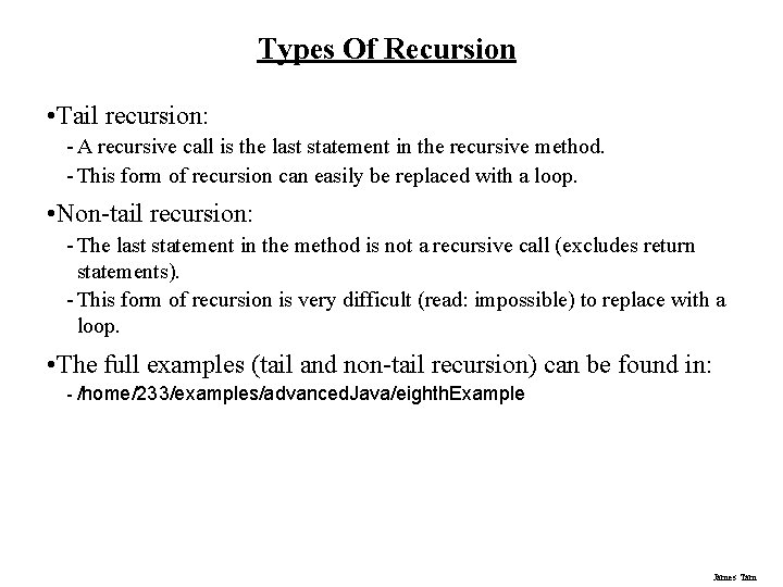 Types Of Recursion • Tail recursion: - A recursive call is the last statement