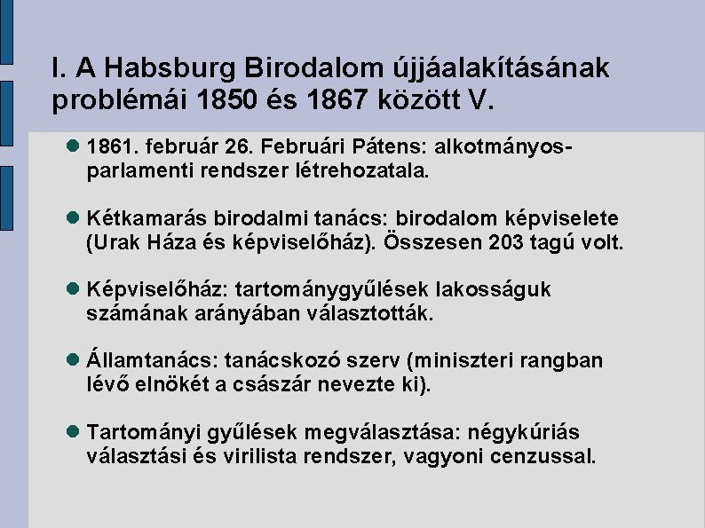 I. A Habsburg Birodalom újjáalakításának problémái 1850 és 1867 között V. 1861. február 26.